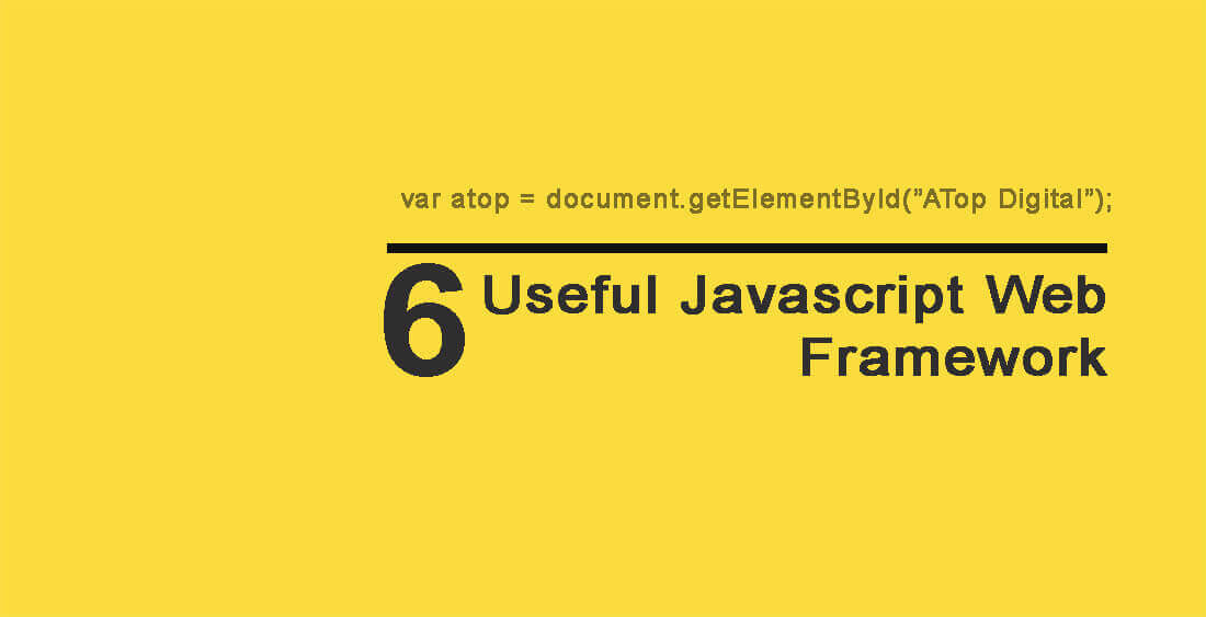 6 useful javascript web framework